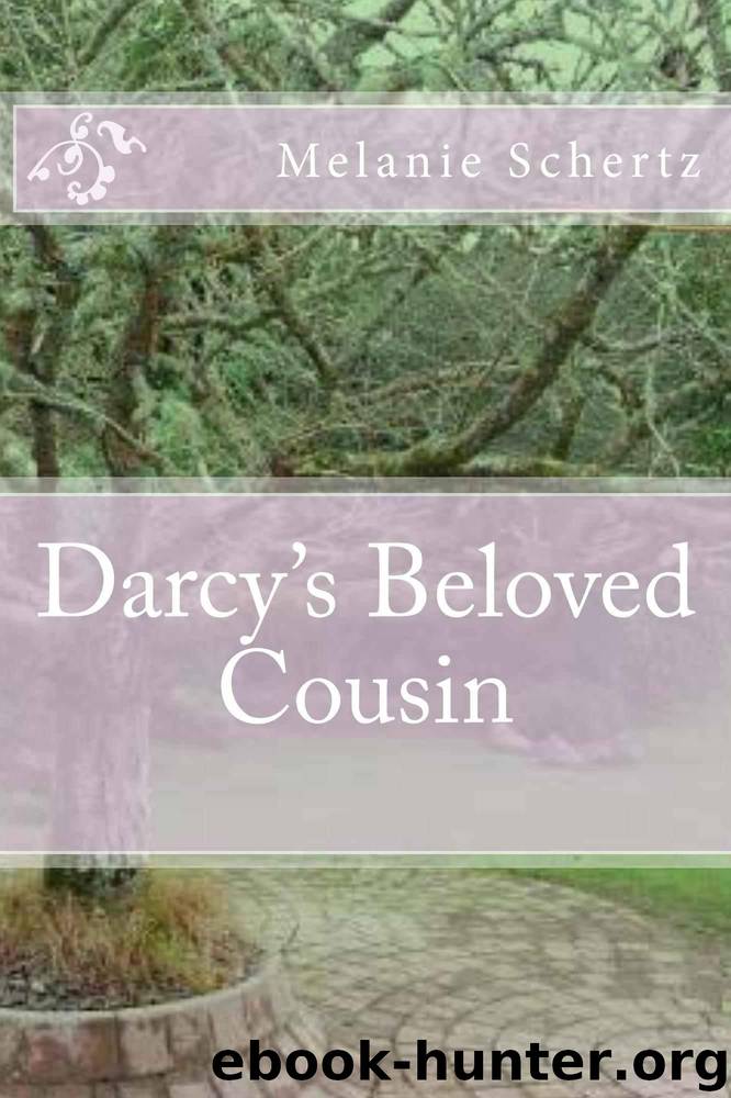 Darcy's Beloved Cousin by Schertz Melanie & a Lady