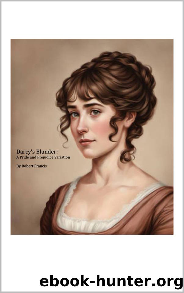 Darcy's Blunder: A Pride and Prejudice Variation by Francis Robert