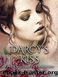 Darcy's Kiss: A Pride and Prejudice Variation by Claire Iverson