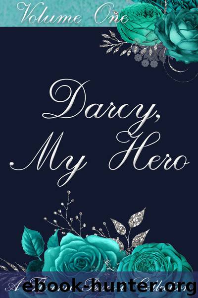 Darcy, My Hero by Florence Prescott