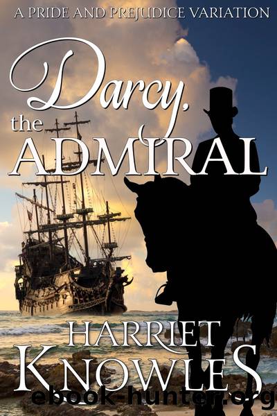 Darcy, the Admiral_A Pride and Prejudice Variation by Harriet Knowles