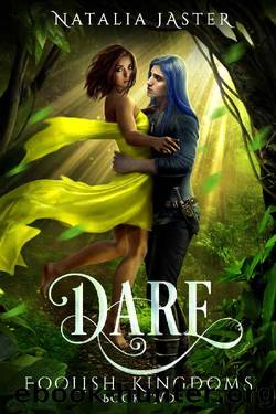 Dare (Foolish Kingdoms Book 2) by Natalia Jaster