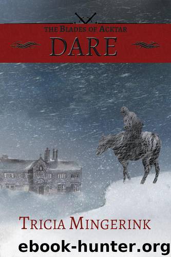 Dare (The Blades of Acktar Book 1) by Mingerink Tricia