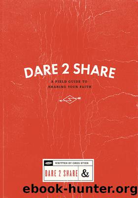 Dare 2 Share: a Field Guide to Sharing Your Faith by Greg Stier
