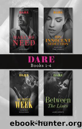 Dare Box Set July 2019Make Me NeedHis Innocent SeductionOne Wicked WeekBetween the Lines by Nicola Marsh