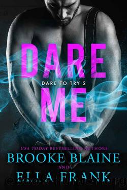 Dare Me (Dare to Try Book 2) by Brooke Blaine & Ella Frank