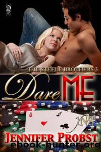 Dare Me by Jennifer Probst - Steele Brothers Trilogy 03 - Dare Me