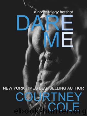 Dare Me: A Nocte Hotshot Novella by Courtney Cole