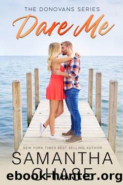 Dare Me: A Small Town, Second-Chance, Standalone Romance (The Donovans Book 1) by Samantha Chase