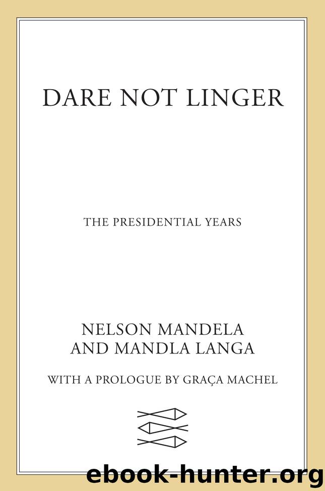 Dare Not Linger by Nelson Mandela