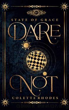 Dare Not: A Paranormal Reverse Harem Romance (State of Grace Book 4) by Colette Rhodes