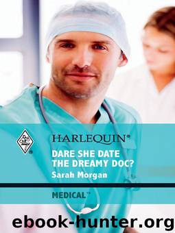 Dare She Date the Dreamy Doc? by Sarah Morgan