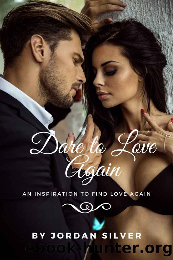 Dare To Love Again by Silver Jordan