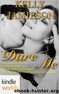 Dare To Love Series: Dare Me (Kindle Worlds Novella) by Kelly Jamieson