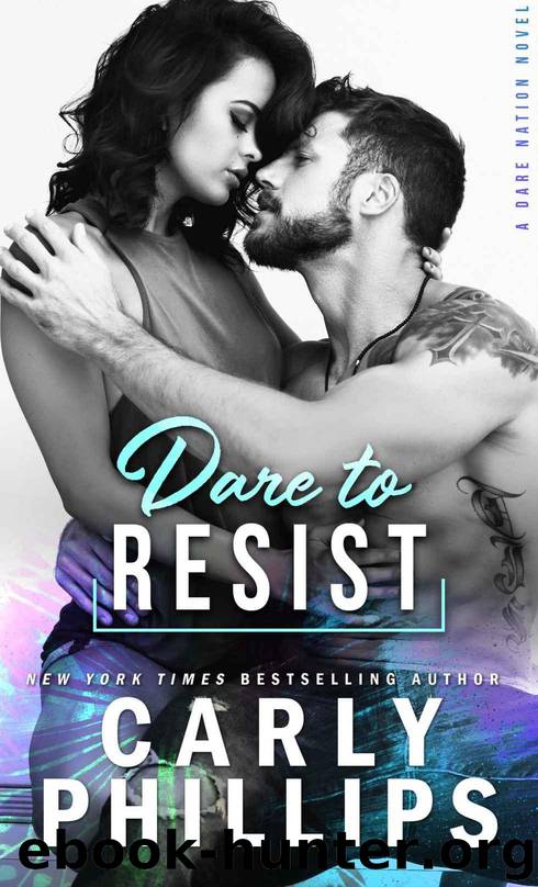 Dare To Resist (Dare Nation Book 1) by Phillips Carly