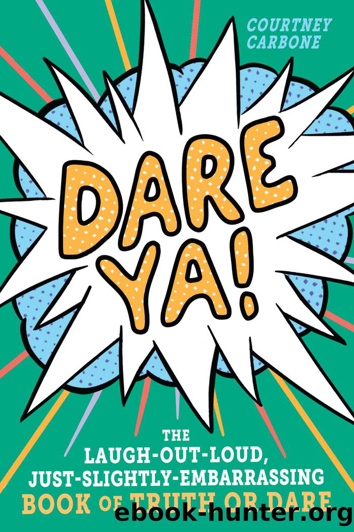 Dare Ya! by Courtney Carbone