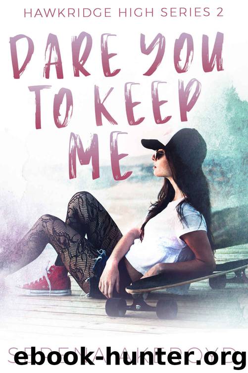 Dare You To Keep Me: HawkRidge High II by Akeroyd Serena