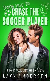 Dare You to Chase the Soccer Player (Rock Valley High Book 5) by Lacy Andersen