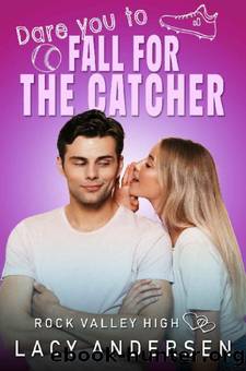 Dare You to Fall for the Catcher by Lacy Andersen