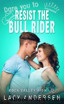 Dare You to Resist the Bull Rider (Rock Valley High Book 4) by Lacy Andersen