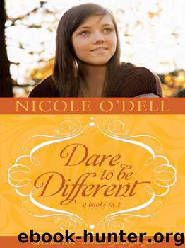 Dare to Be Different by Nicole O'Dell