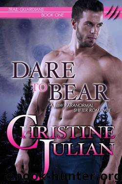 Dare to Bear (Book 1 Trail Guardians Series) by Julian Christine