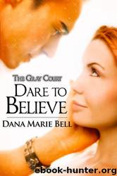 Dare to Believe by Dana Marie Bell