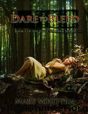 Dare to Bleed (Emily Sullivan Series) by Whitten Mary