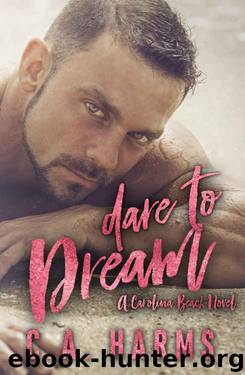 Dare to Dream (Carolina Beach #1) by C. A. Harms