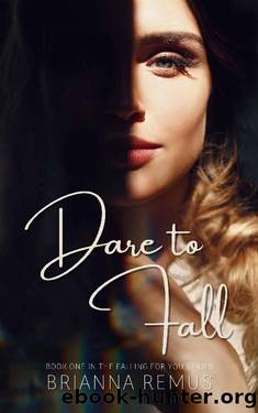 Dare to Fall: A New Adult College Romance by Brianna Remus