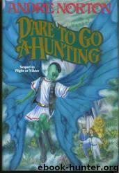 Dare to Go A-Hunting by Andre Norton