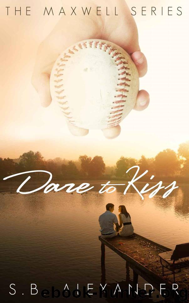 Dare to Kiss (The Maxwell Series Book 1) by Alexander S.B