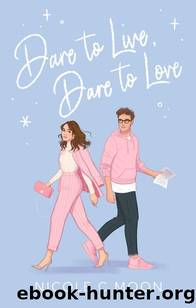 Dare to Live, Dare to Love by Nicole C. Moon