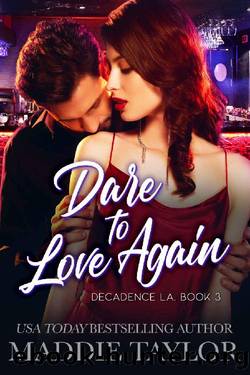 Dare to Love Again: Decadence LA Book 3 by Maddie Taylor