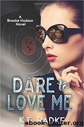 Dare to Love Me by K.E. Radke