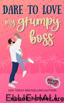 Dare to Love My Grumpy Boss: Romantic Comedy (Forever Marriage Match Book 1) by Ellie Hall