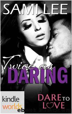 Dare to Love Series: Twice as Daring by Sami Lee