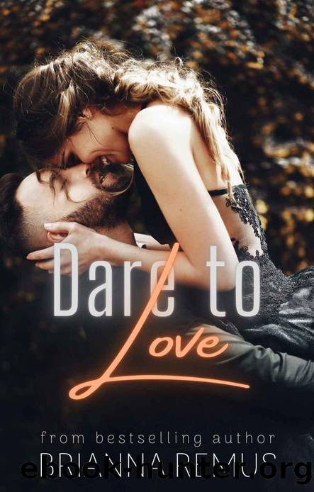Dare to Love: A New Adult Billionaire Romance (Falling for You Book 3) by Brianna Remus