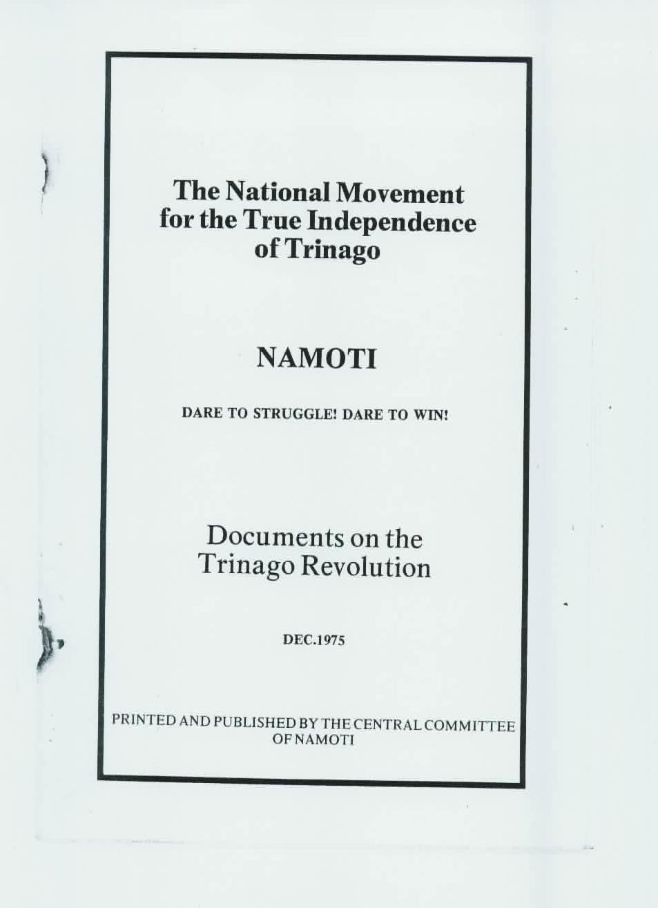 Dare to Struggle! Dare to Win! Documents on the Trinago Revolution by The National Movement for the True Independence of Trinago (NAMOTI)