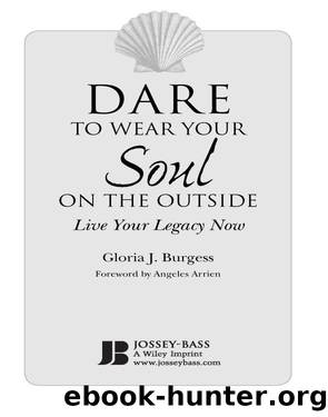 Dare to Wear Your Soul on the Outside by Gloria J. Burgess