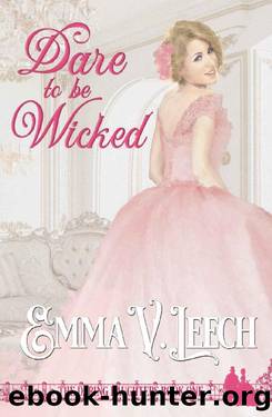 Dare to be Wicked (Daring Daughters Book 1) by Emma V Leech & ~