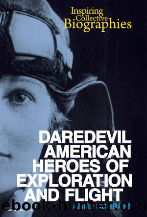 Daredevil American Heroes of Exploration and Flight by Anne Schraff