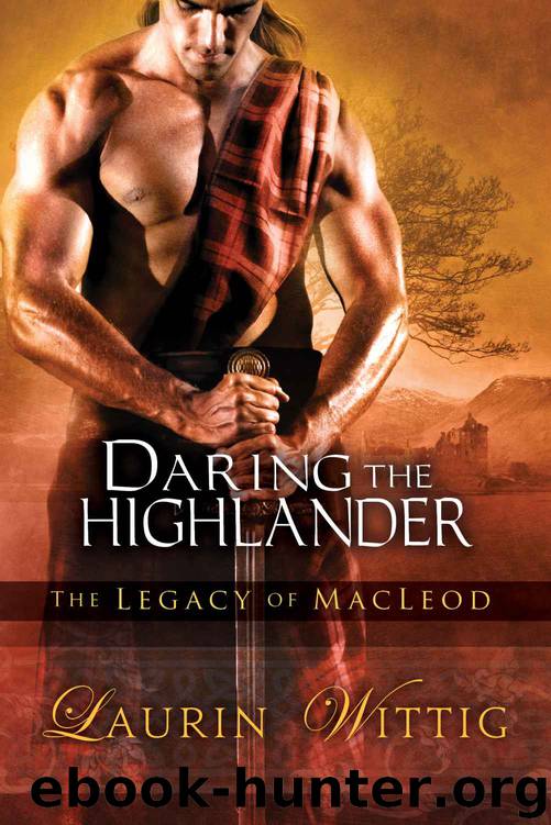 Daring the Highlander ~ The Legacy of MacLeod Book 2 by Laurin Wittig