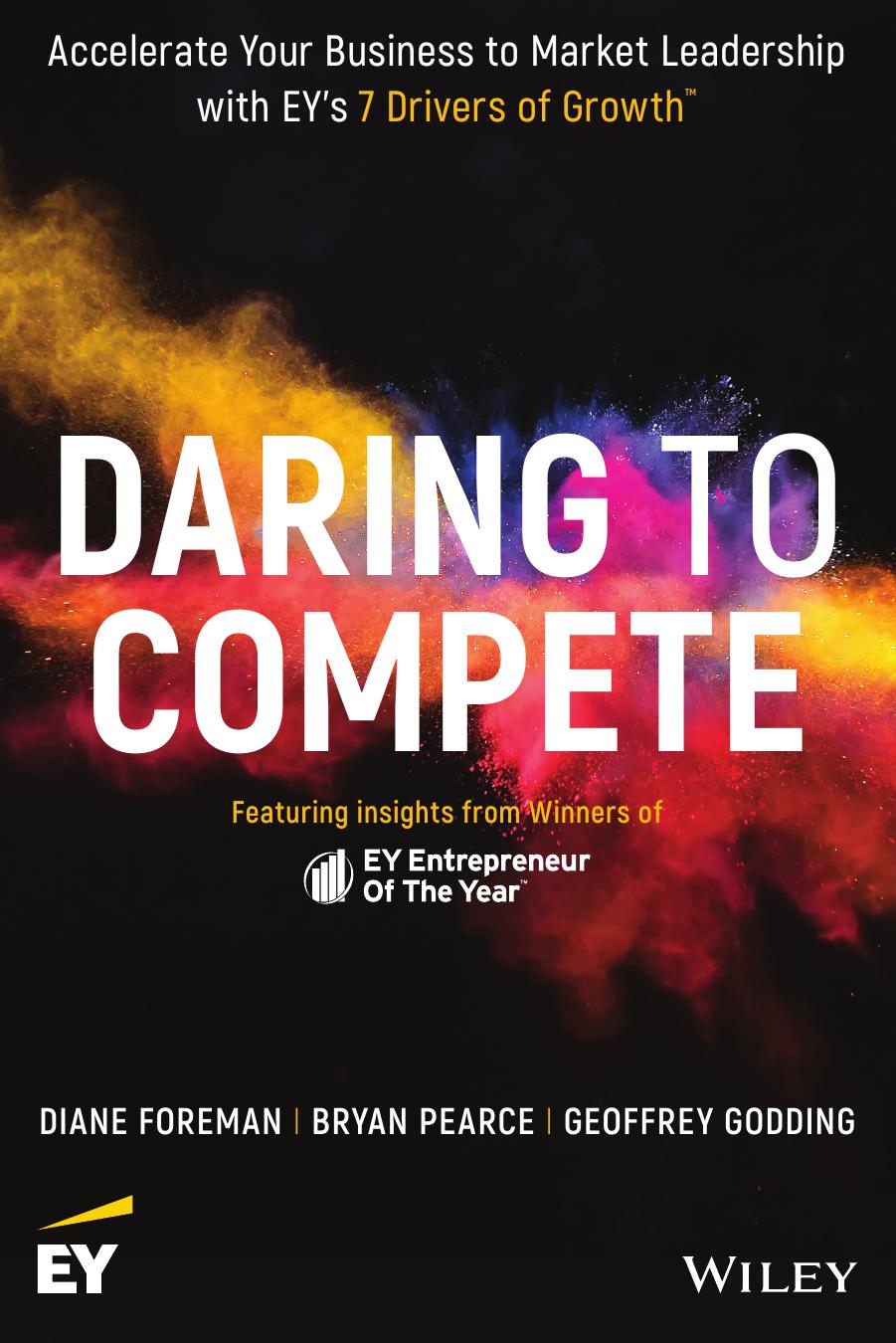 Daring to Compete: Accelerate Your Business to Market Leadership with EY's 7 Drivers of Growth by Unknow