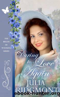 Daring to Love Again (The Belles of Wyoming Book 27) by Julia Ridgmont