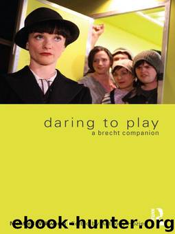 Daring to Play: A Brecht Companion by Wekwerth Manfred