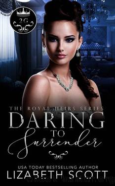 Daring to Surrender (The Royal Heirs) by Lizabeth Scott