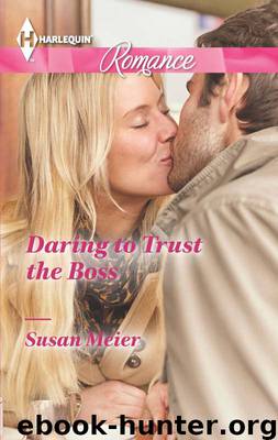 Daring to Trust the Boss (Harlequin Romance) by Meier Susan