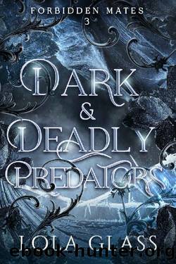 Dark & Deadly Predators by Lola Glass