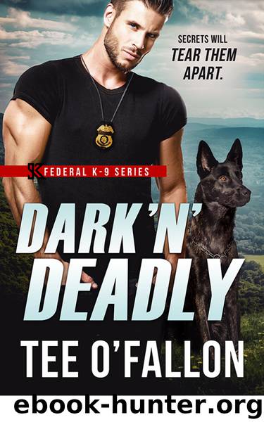 Dark 'N' Deadly (Federal K-9) by Tee O'Fallon